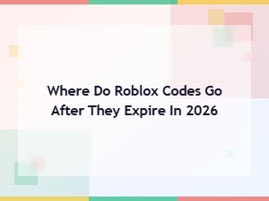Where Do Roblox Codes Go After They Expire in 2026?