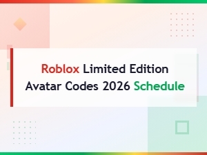 Roblox Limited Edition Avatar Codes 2026 Schedule and Release Dates